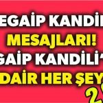 2020 Regaip Kandili Mesajları! Regaip Kandili için YENİ anlamlı, kısa ve öz Kandil mesajı | Yılın ilk kandili ise 27 Şubat Perşembe günü Regaip Kandili olarak