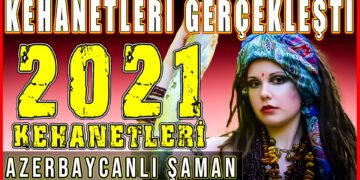 2021 Türkiye ve Dünya Kehanetleri - Azerbaycanlı Şaman Kahin