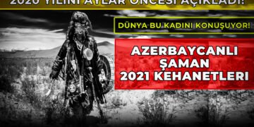 2020 kehanetleri gerçekleşti. Youtube da Bakmış kanalında yayınlanan video sonrası ilgi odağı olan  Azerbaycanlı Şaman kahinin 2021 Türkiye kehanetleri