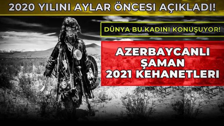 2020 kehanetleri gerçekleşti. Youtube da Bakmış kanalında yayınlanan video sonrası ilgi odağı olan  Azerbaycanlı Şaman kahinin 2021 Türkiye kehanetleri