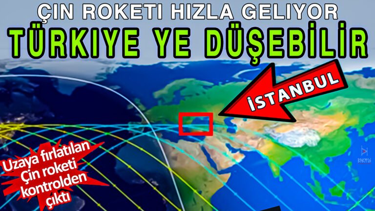 Çin Roketi Türkiye'ye Düşebilir! Uzaya Fırlatılan Roket Kontrolden Çıktı