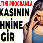 BİLİNÇALTINI PROGRAMLA ve BAŞKASININ BİLİNÇALTINA GİR - EN BASİT