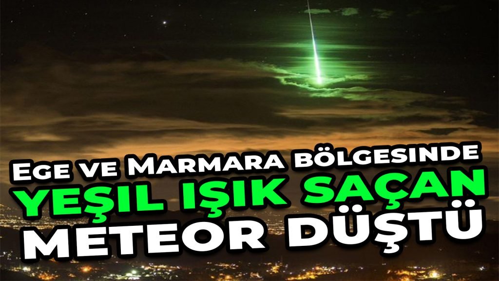 Yeşil Işık Saçan Meteor Düşüş Anı. İstanbul Marmara ve Ege de Yeşil Meteor Görüldü.