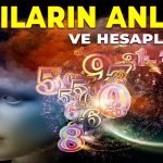 SAYILARIN GİZEMLİ ANLAMI ve HESAPLAMASI - Sayıların Gizli Sırrı Numeroloji