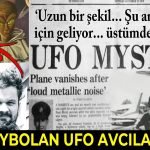 Uzaylılar tarafından kaçırılan UFO araştırmacılarının yani ufologların ilginç ve gizemli ortadan kaybolma hikayeleri